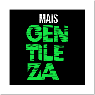 Mais Gentileza Posters and Art